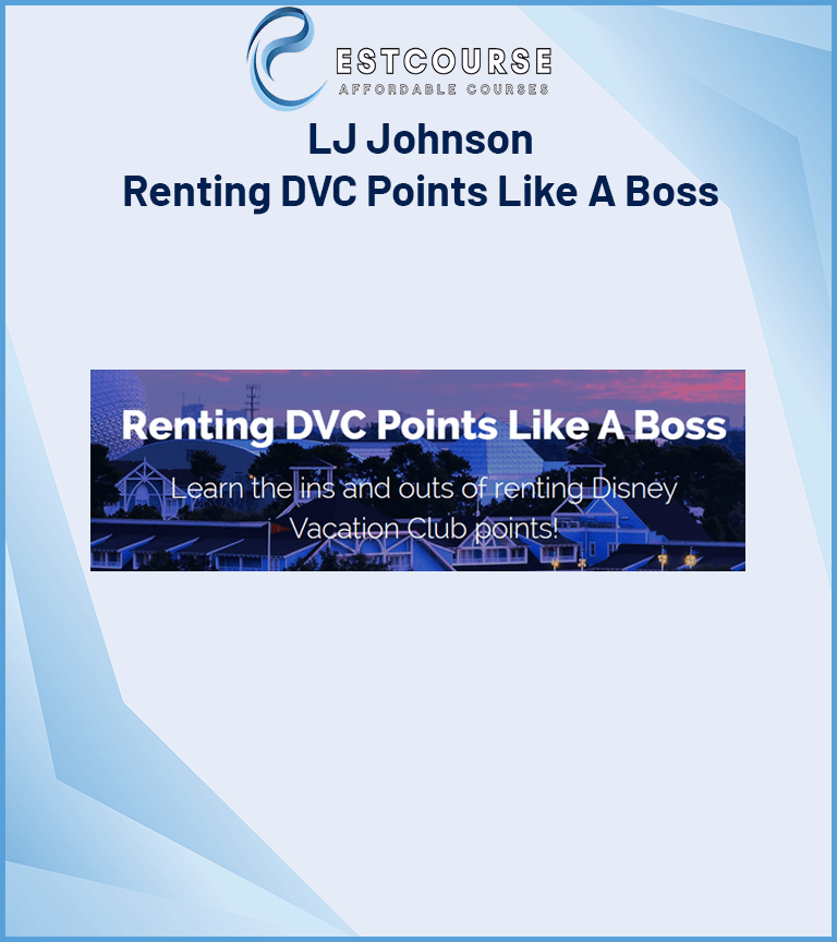 LJ Johnson – Renting DVC Points Like A Boss