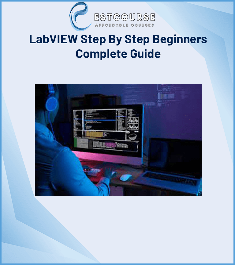 LabVIEW Step By Step Beginners Complete Guide EstCourse Affordable