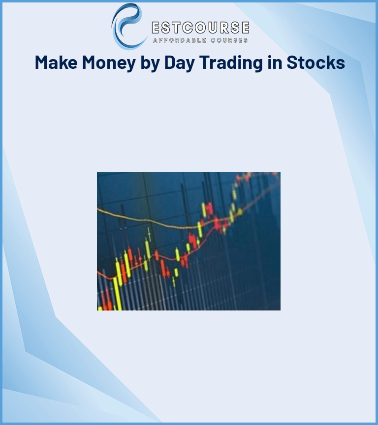 Make Money by Day Trading in Stocks