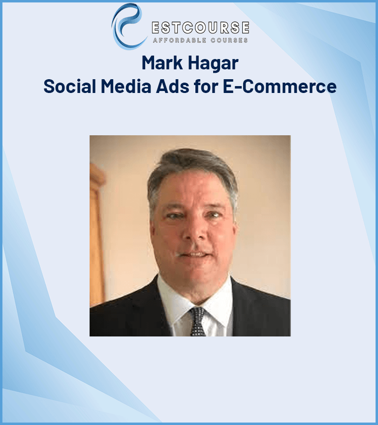 Mark Hagar – Social Media Ads for E-Commerce