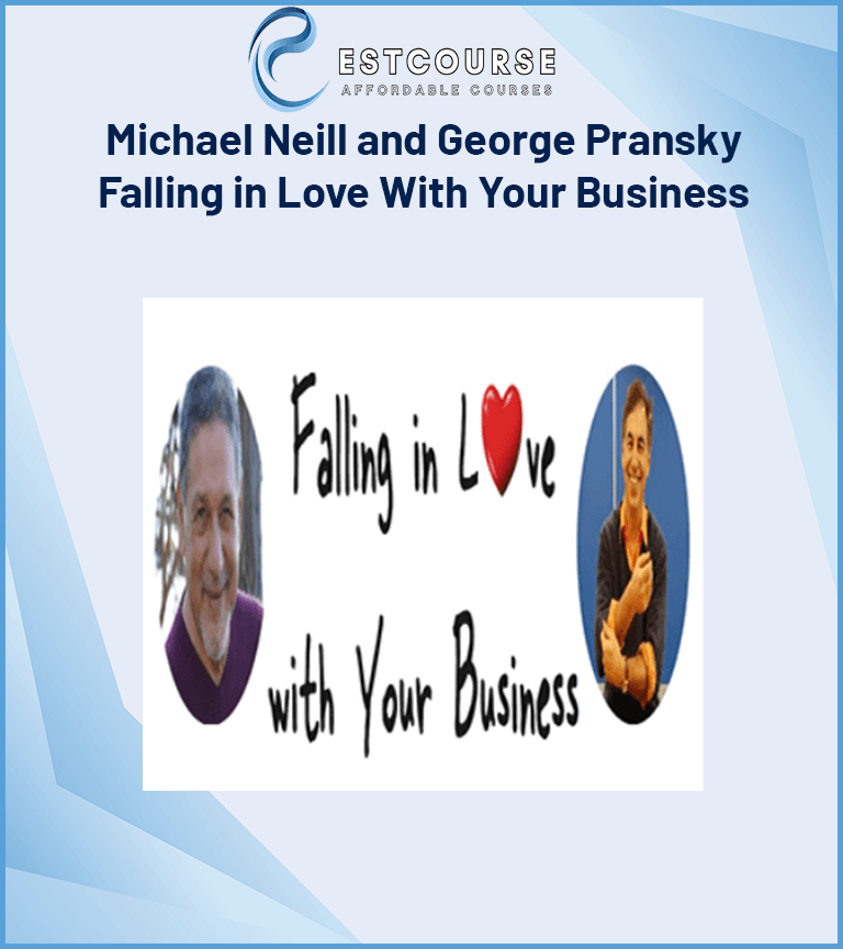 Michael Neill and George Pransky – Falling in Love With Your Business
