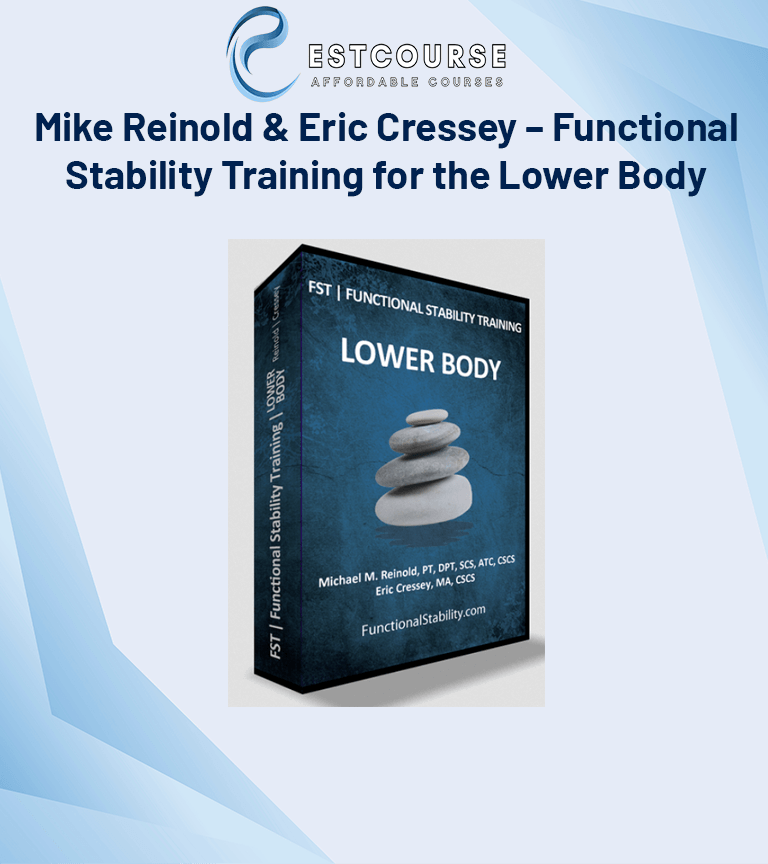 Mike Reinold & Eric Cressey – Functional Stability Training for the Lower Body