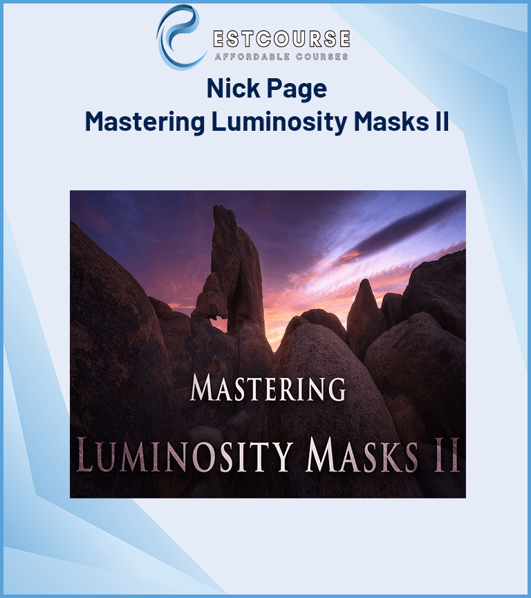 Nick Page – Mastering Luminosity Masks II