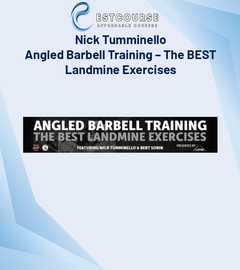 Nick Tumminello – Angled Barbell Training – The BEST Landmine Exercises