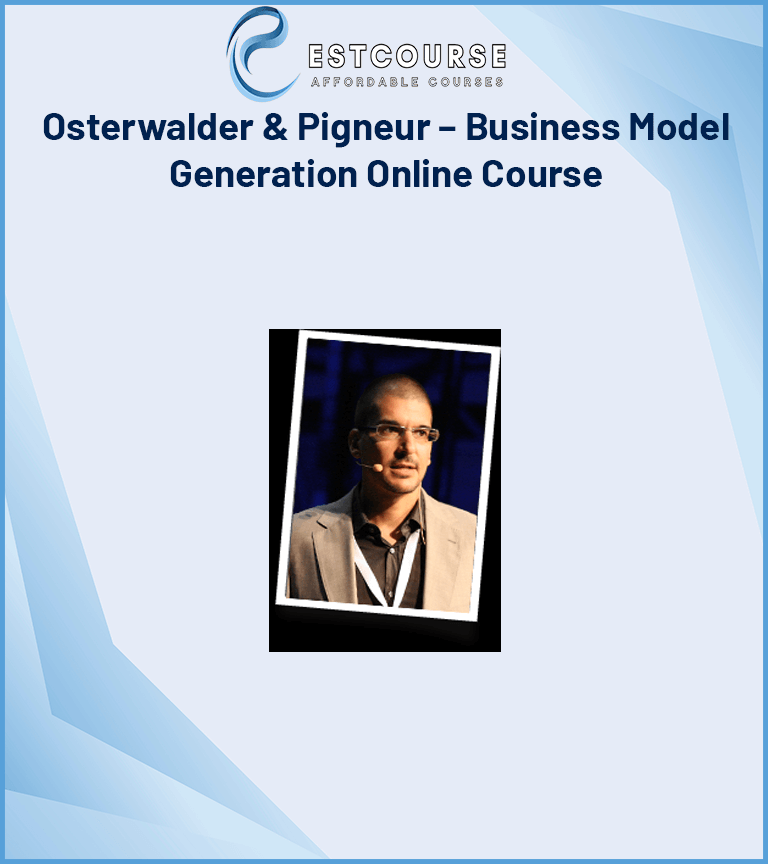 Osterwalder & Pigneur – Business Model Generation Online Course