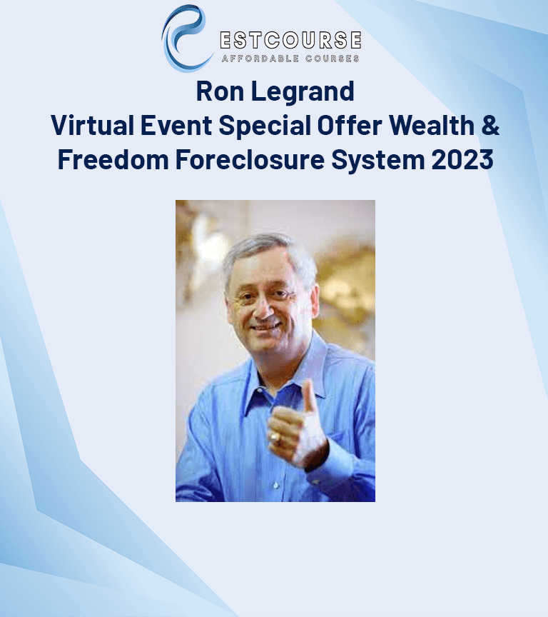 Ron Legrand - Virtual Event Special Offer Wealth & Freedom Foreclosure System 2023