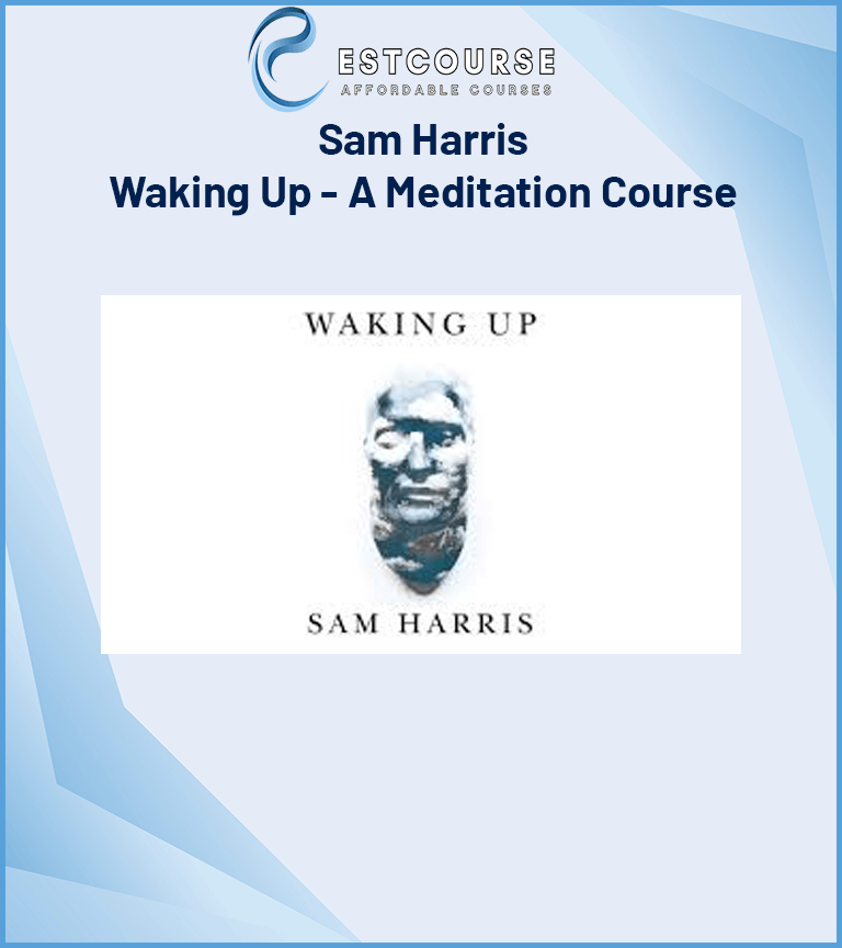 Sam Harris - Waking Up - A Meditation Course