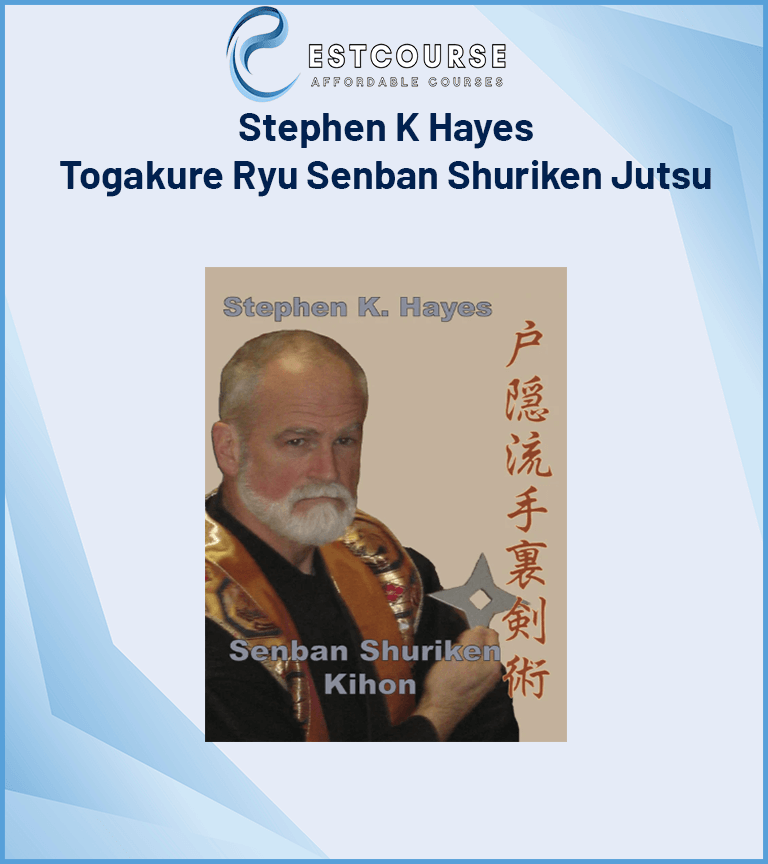 Stephen K Hayes – Togakure Ryu Senban Shuriken Jutsu