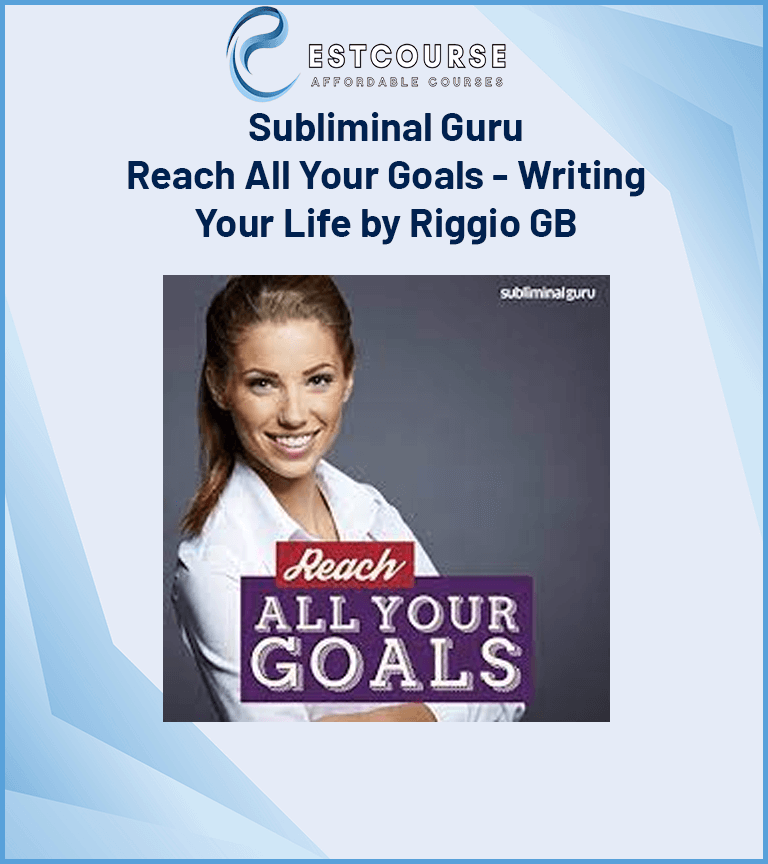 Subliminal Guru - Reach All Your Goals - Writing Your Life by Riggio GB