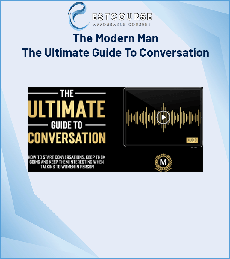 The Modern Man – The Ultimate Guide To Conversation