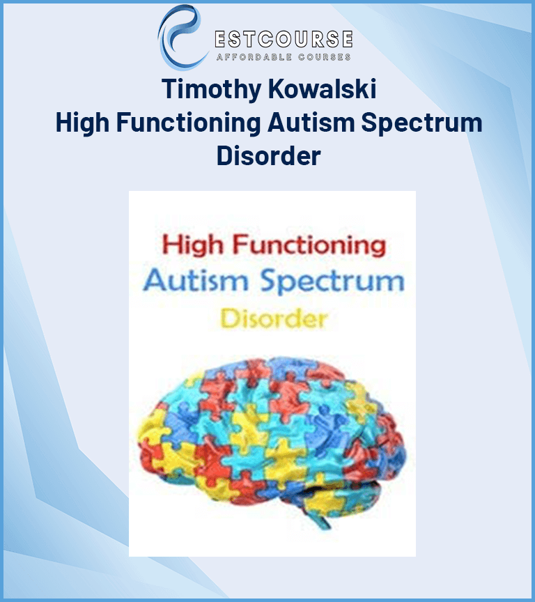 Timothy Kowalski – High Functioning Autism Spectrum Disorder