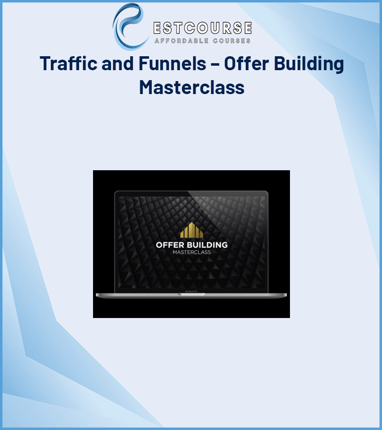 Traffic and Funnels – Offer Building Masterclass