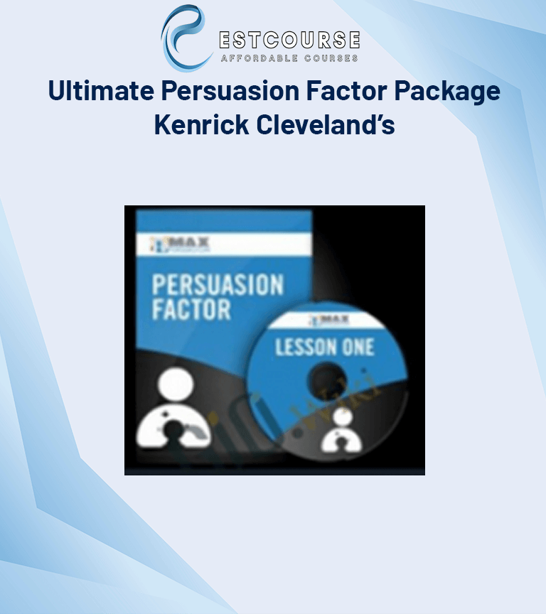 Ultimate Persuasion Factor Package – Kenrick Cleveland’s