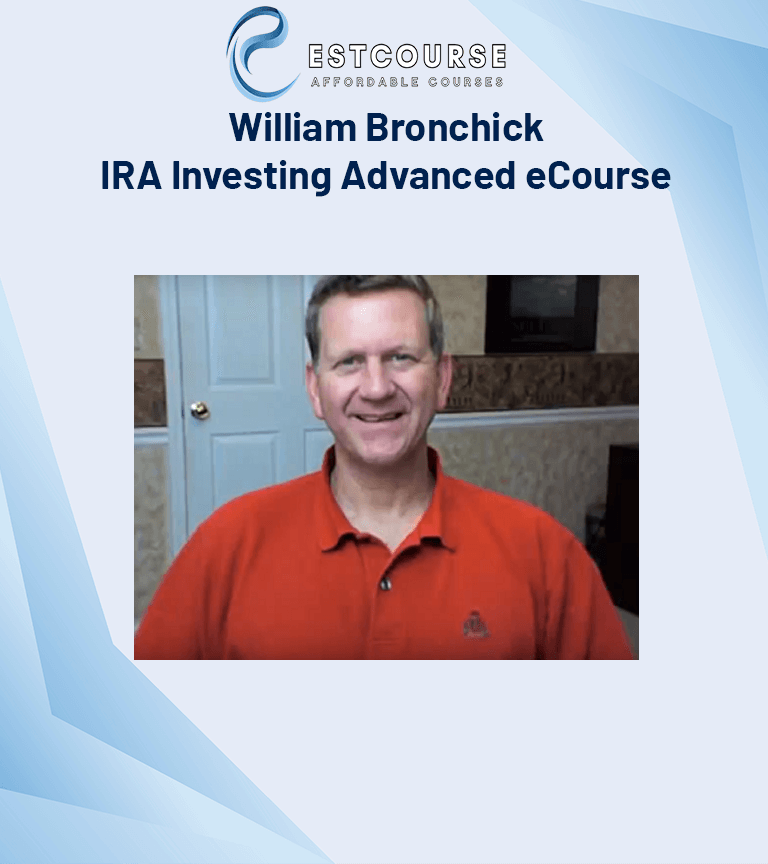 William Bronchick – IRA Investing Advanced eCourse