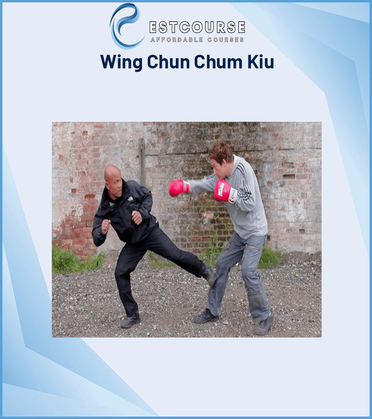 Wing Chun Chum Kiu