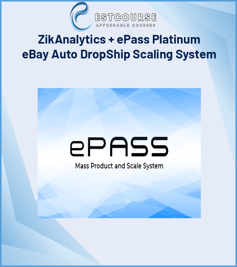 ZikAnalytics + ePass Platinum – eBay Auto DropShip Scaling System