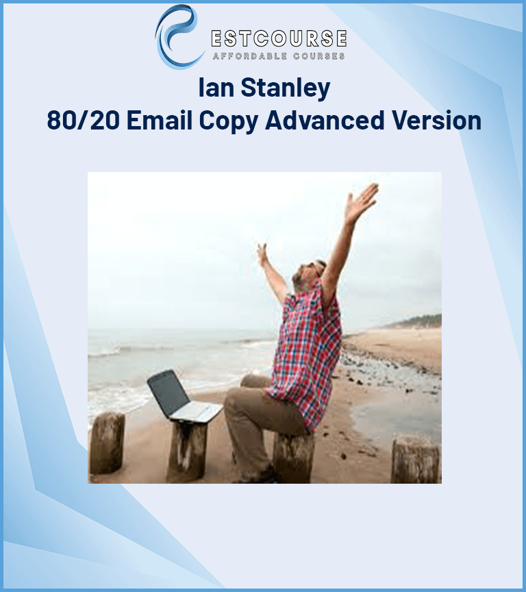 Ian Stanley – 80/20 Email Copy Advanced Version
