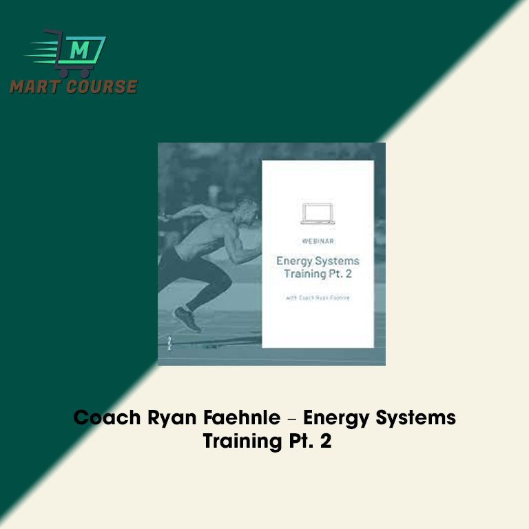 Coach Ryan Faehnle Energy Systems Training Pt. 2 Mart Course Buy Reputable Online Courses