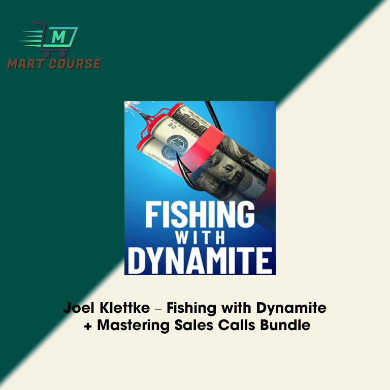 Joel Klettke – Fishing with Dynamite + Mastering Sales Calls Bundle ...