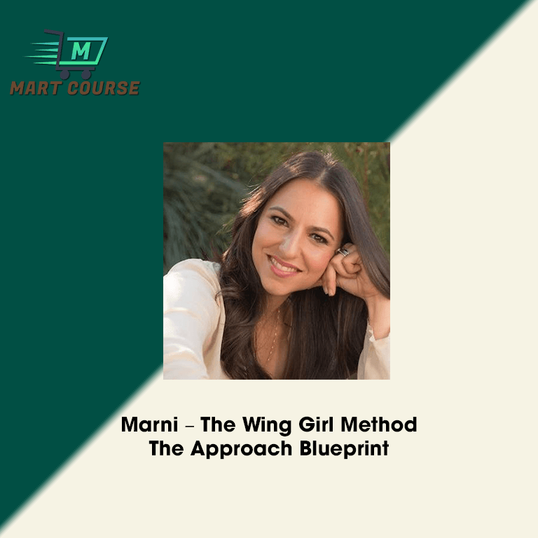 Marni The Wing Girl Method The Approach Blueprint Mart Course