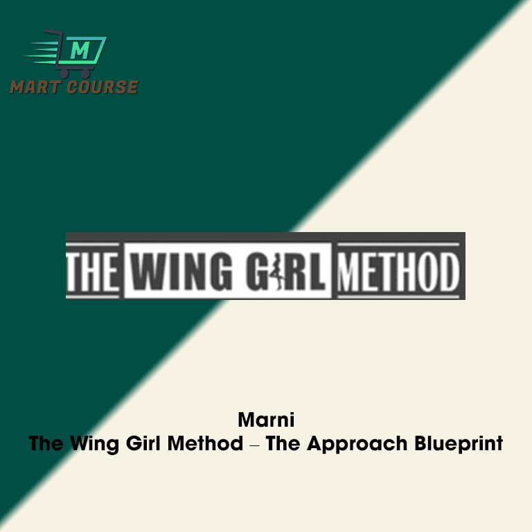 Marni The Wing Girl Method The Approach Blueprint Mart Course