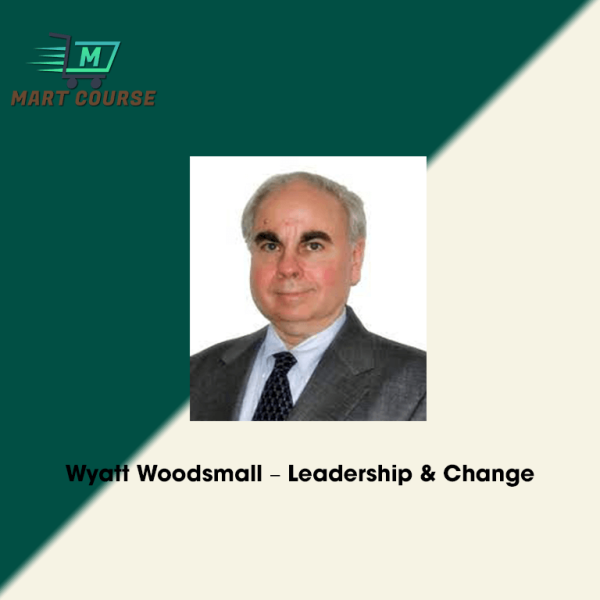 Wyatt Woodsmall Leadership & Change Mart Course Buy Reputable