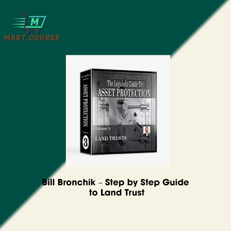 Bill Bronchik – Step by Step Guide to Land Trust - Mart Course - Buy ...