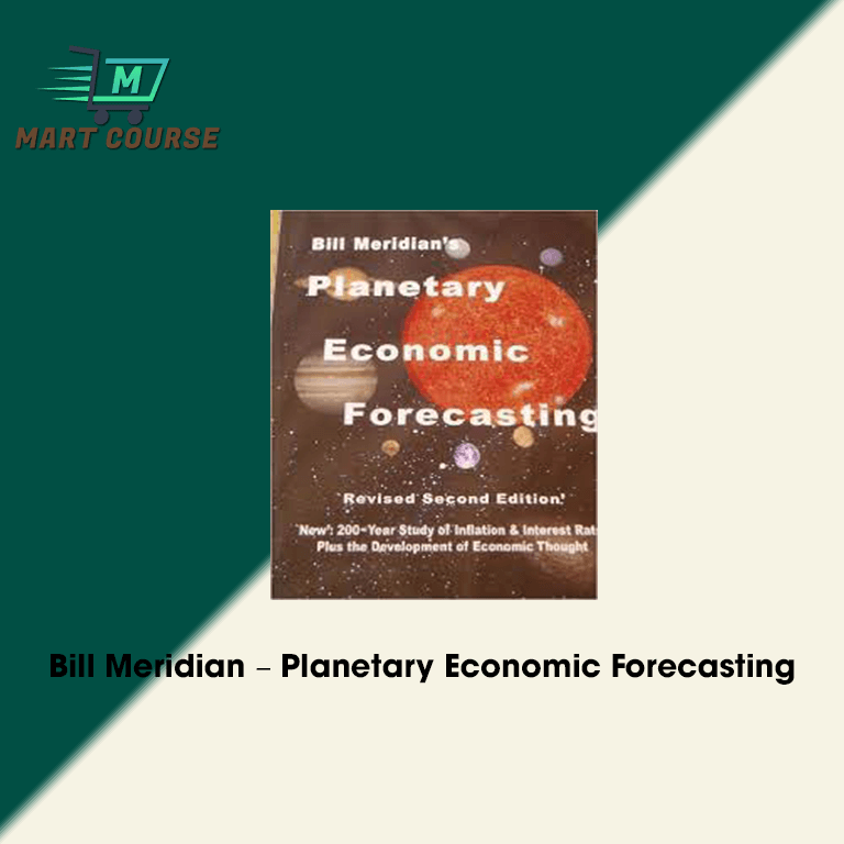 Bill Meridian – Planetary Economic Forecasting - Mart Course - Buy ...