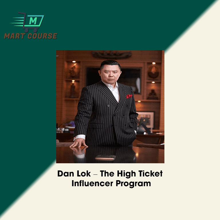 Dan Lok The High Ticket Influencer Program Mart Course Buy