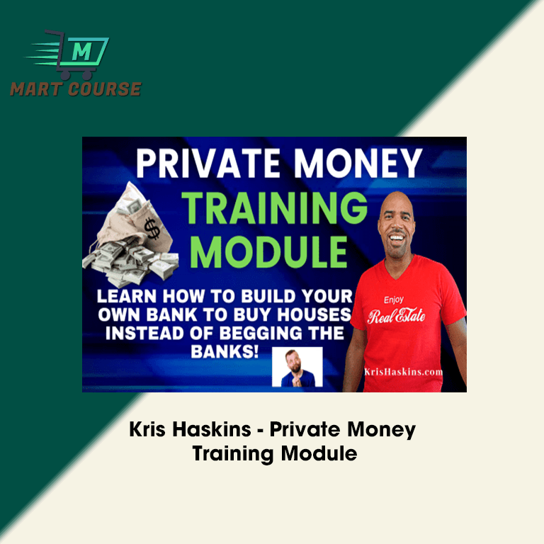 Kris Haskins Private Money Training Module Mart Course Buy