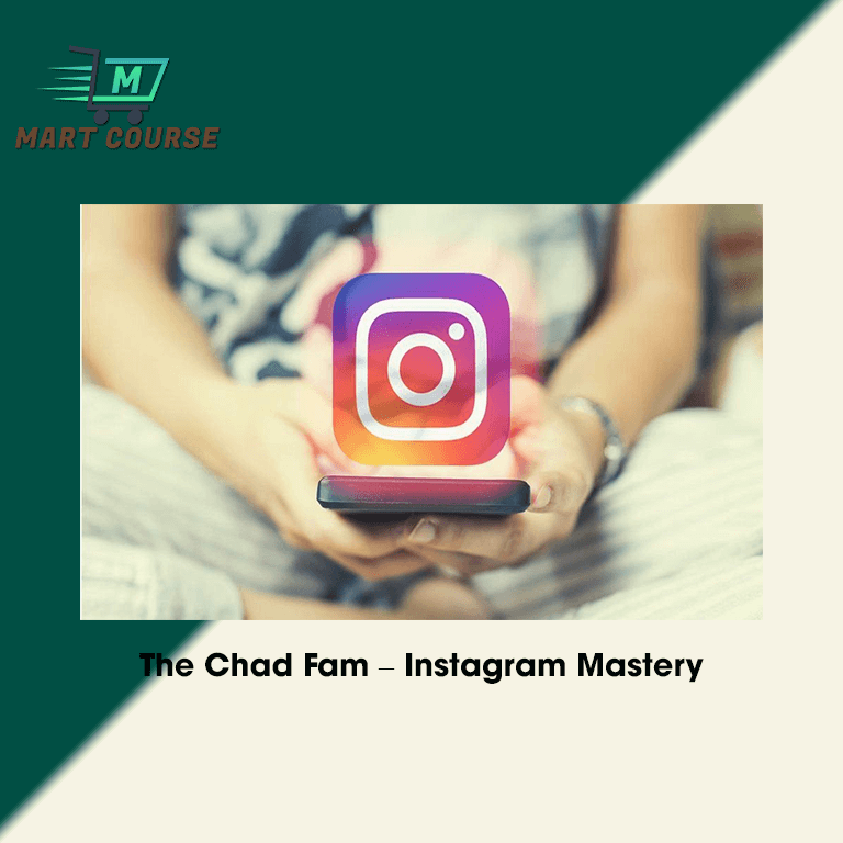 The Chad Fam Instagram Mastery Mart Course Buy Reputable Online