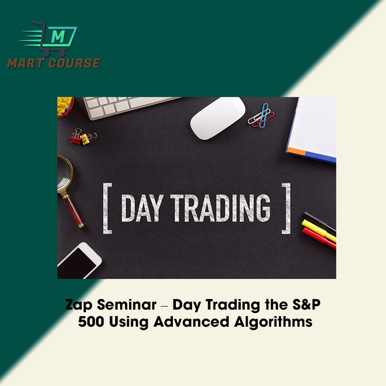 Zap Seminar Day Trading the S&P 500 Using Advanced Algorithms Mart