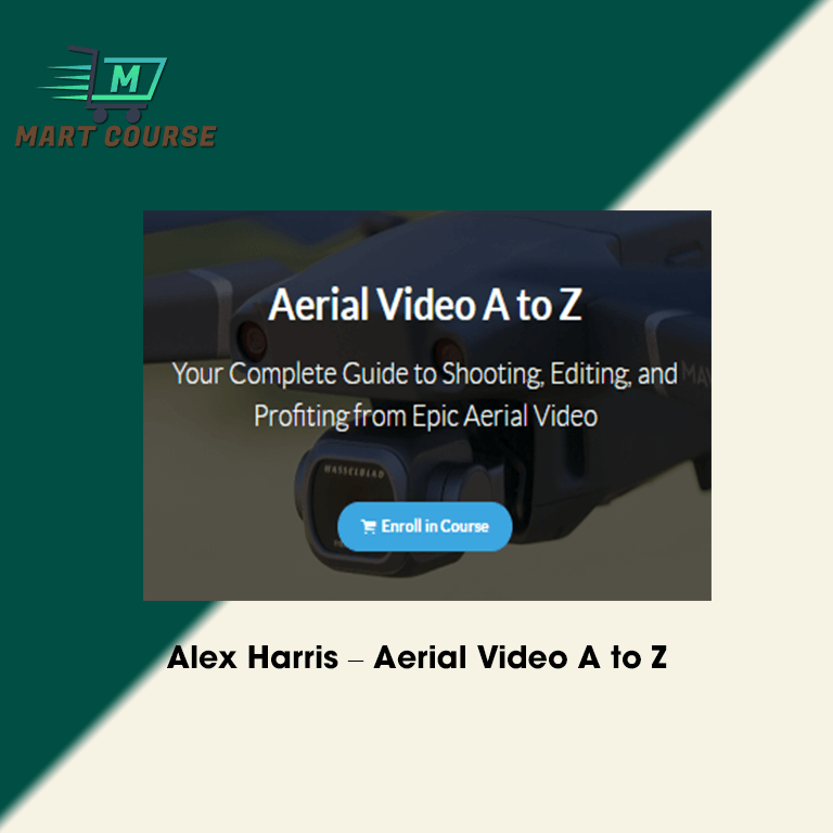 Alex Harris Aerial Video A to Z Mart Course Buy Reputable Online