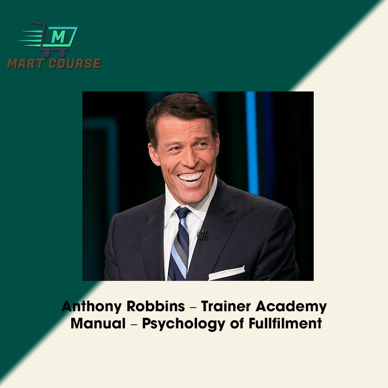 Anthony Robbins – Trainer Academy Manual – Psychology of Fullfilment