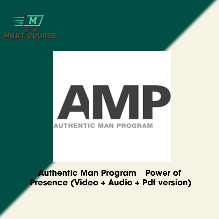 Authentic Man Program – Power of Presence (Video + Audio + Pdf version ...
