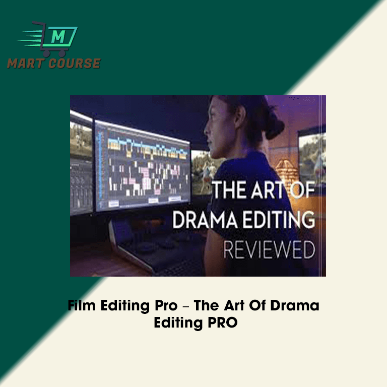 Film Editing Pro – The Art Of Drama Editing PRO - Mart Course - Buy ...