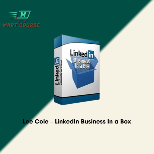 Lee Cole – LinkedIn Business In a Box - Mart Course - Buy Reputable ...
