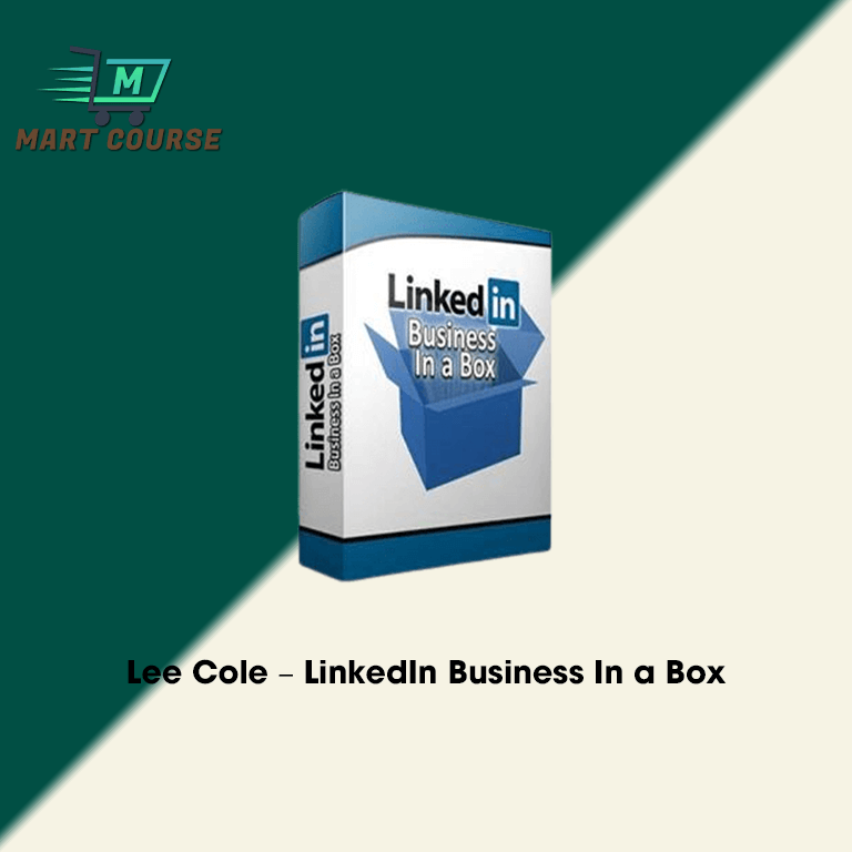 Lee Cole – LinkedIn Business In a Box - Mart Course - Buy Reputable ...