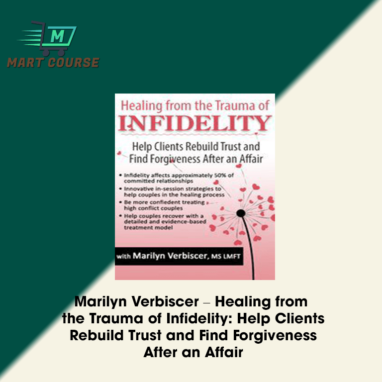 Marilyn Verbiscer – Healing from the Trauma of Infidelity: Help Clients ...
