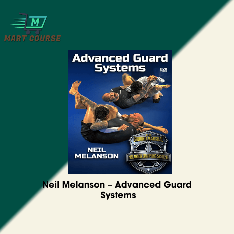 Neil Melanson – Advanced Guard Systems - Mart Course - Buy Reputable ...
