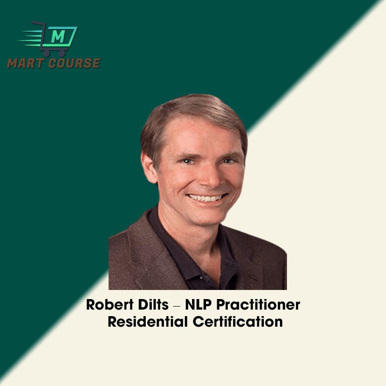 Robert Dilts – NLP Practitioner Residential Certification - Mart Course ...