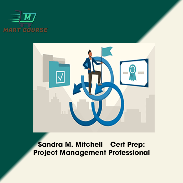 Project Prep Sandra M. Mitchell – Cert Prep: Project Management Professional - Mart ...