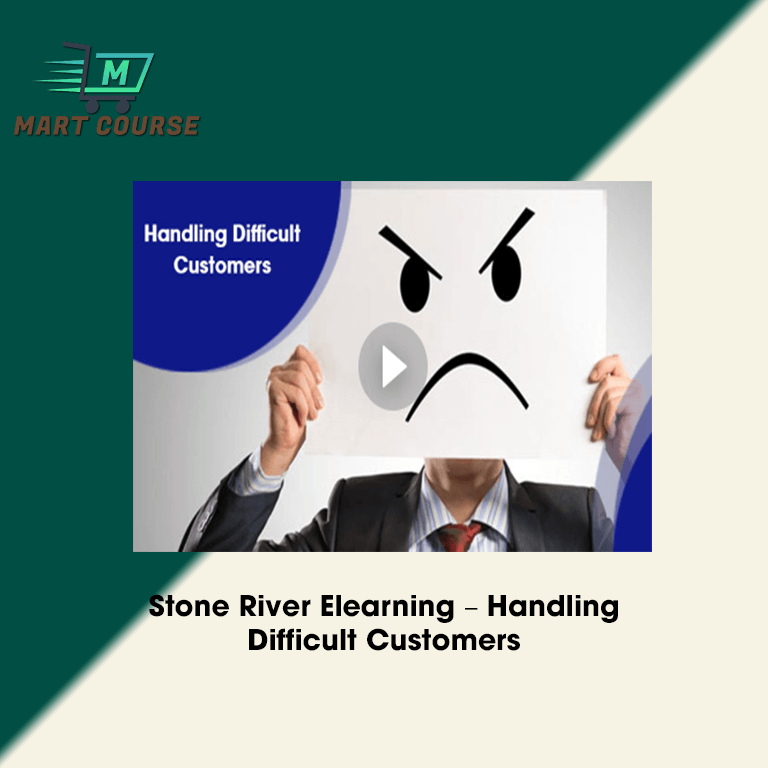Stone River Elearning – Handling Difficult Customers - Mart Course ...