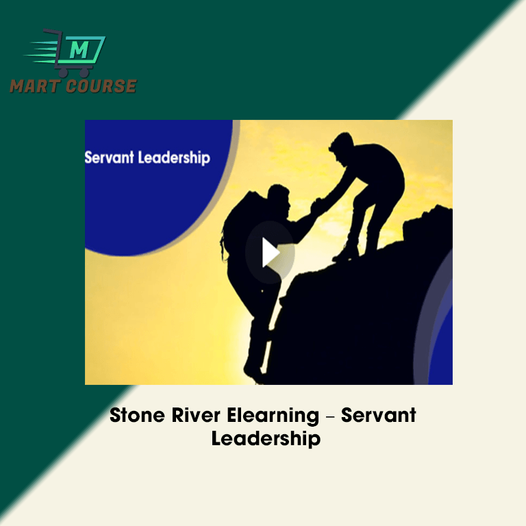 Stone River Elearning – Servant Leadership - Mart Course - Buy ...