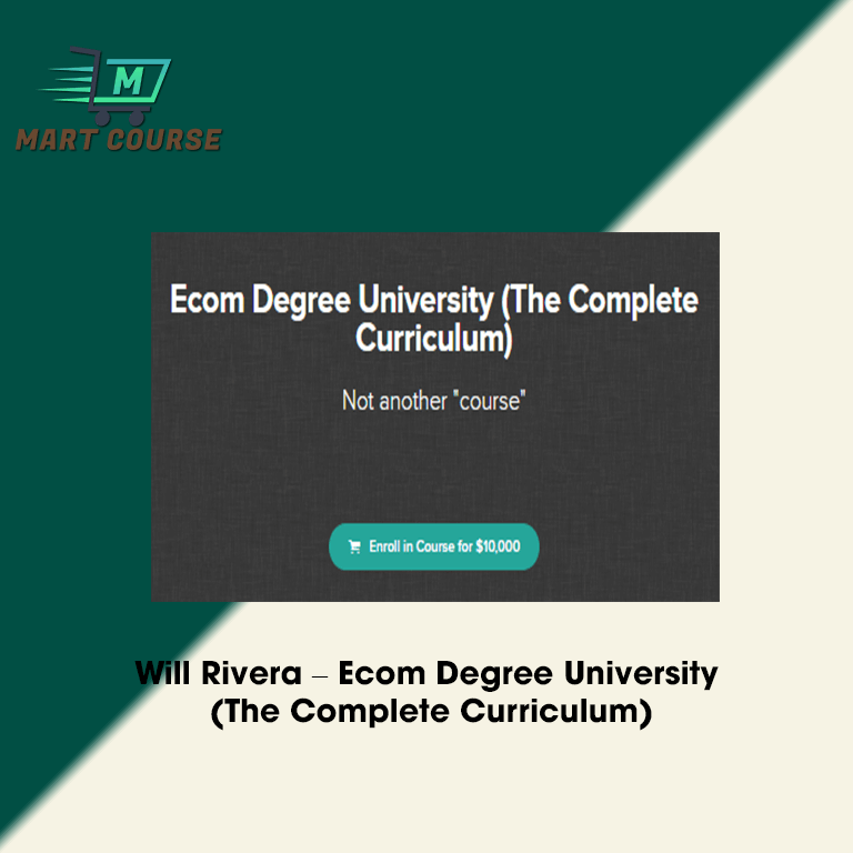 Will Rivera – Ecom Degree University (The Complete Curriculum) - Mart ...