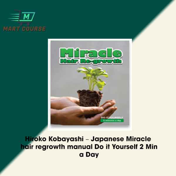 Hiroko Kobayashi Japanese Miracle hair regrowth manual Do it Yourself