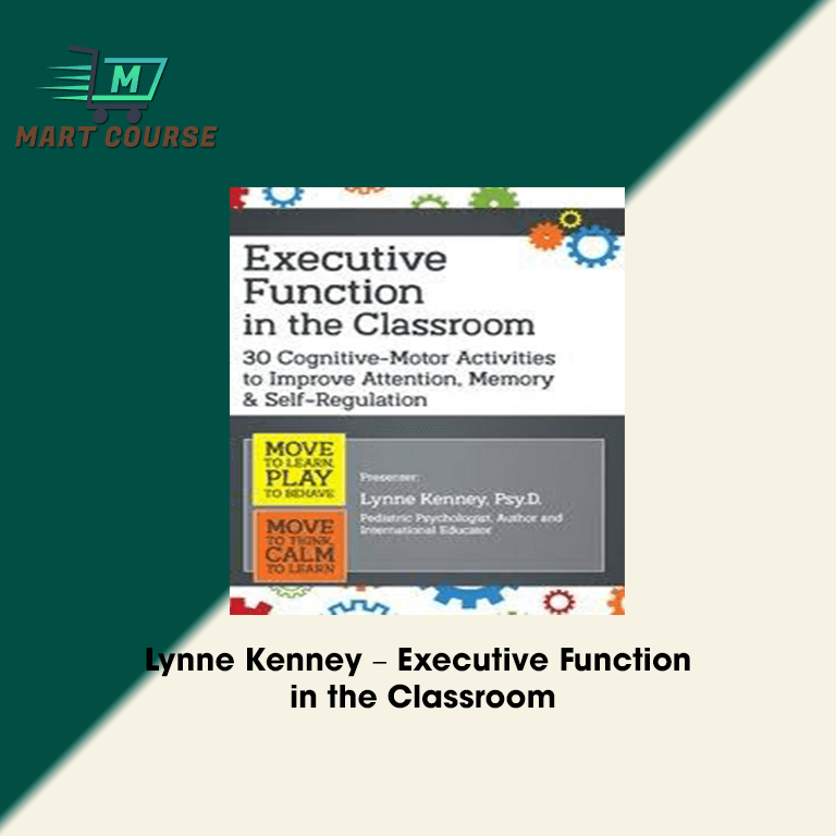 Lynne Kenney – Executive Function in the Classroom - Mart Course - Buy ...