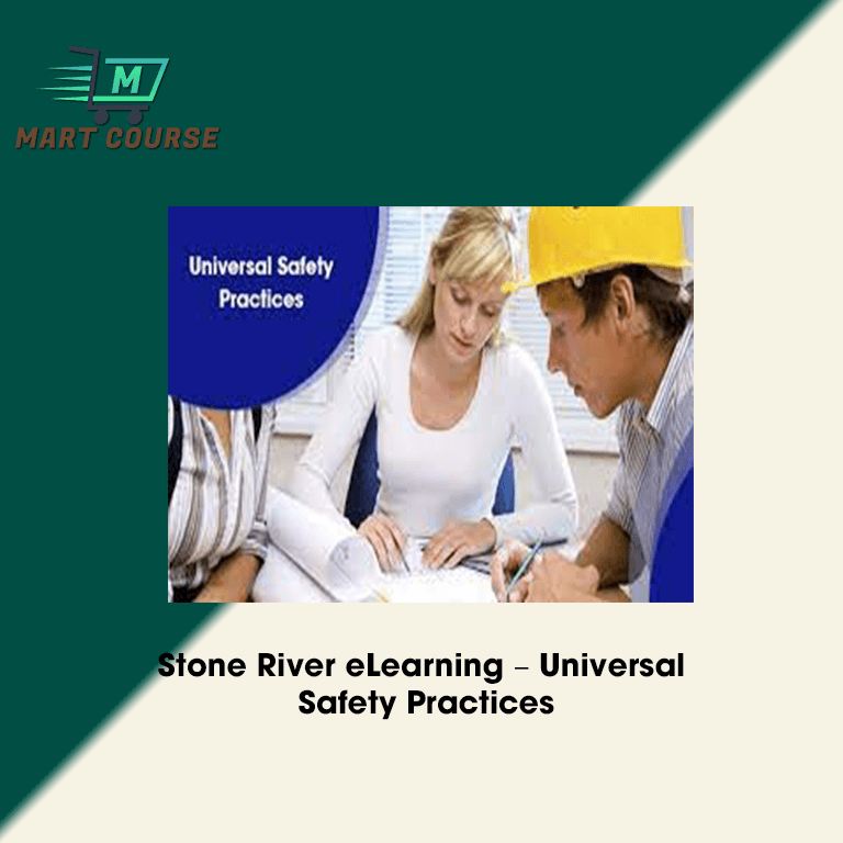 Stone River eLearning – Universal Safety Practices - Mart Course - Buy ...