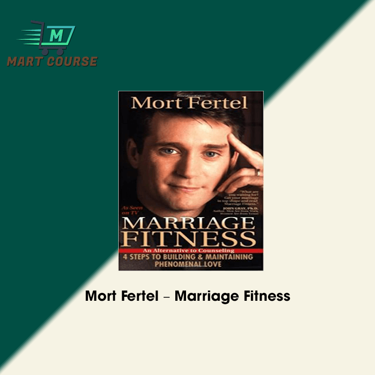 Mort Fertel – Marriage Fitness - Mart Course - Buy Reputable Online Courses