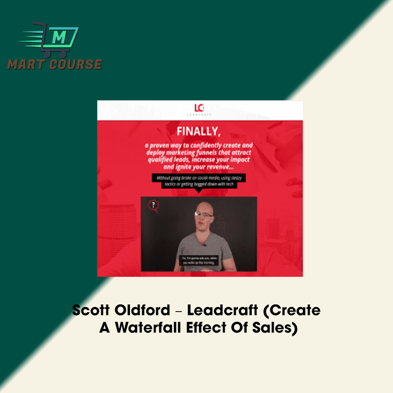 Scott Oldford – Leadcraft (Create A Waterfall Effect Of Sales)